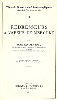 Redresseurs à vapeur de mercure. Thèse de Doctorat en Sciences appliquées présentée à l'Université de Liège